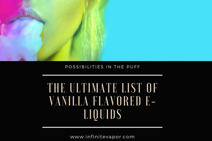 Vanilla flavor alert! The ultimate list of vanilla flavored e-liquids